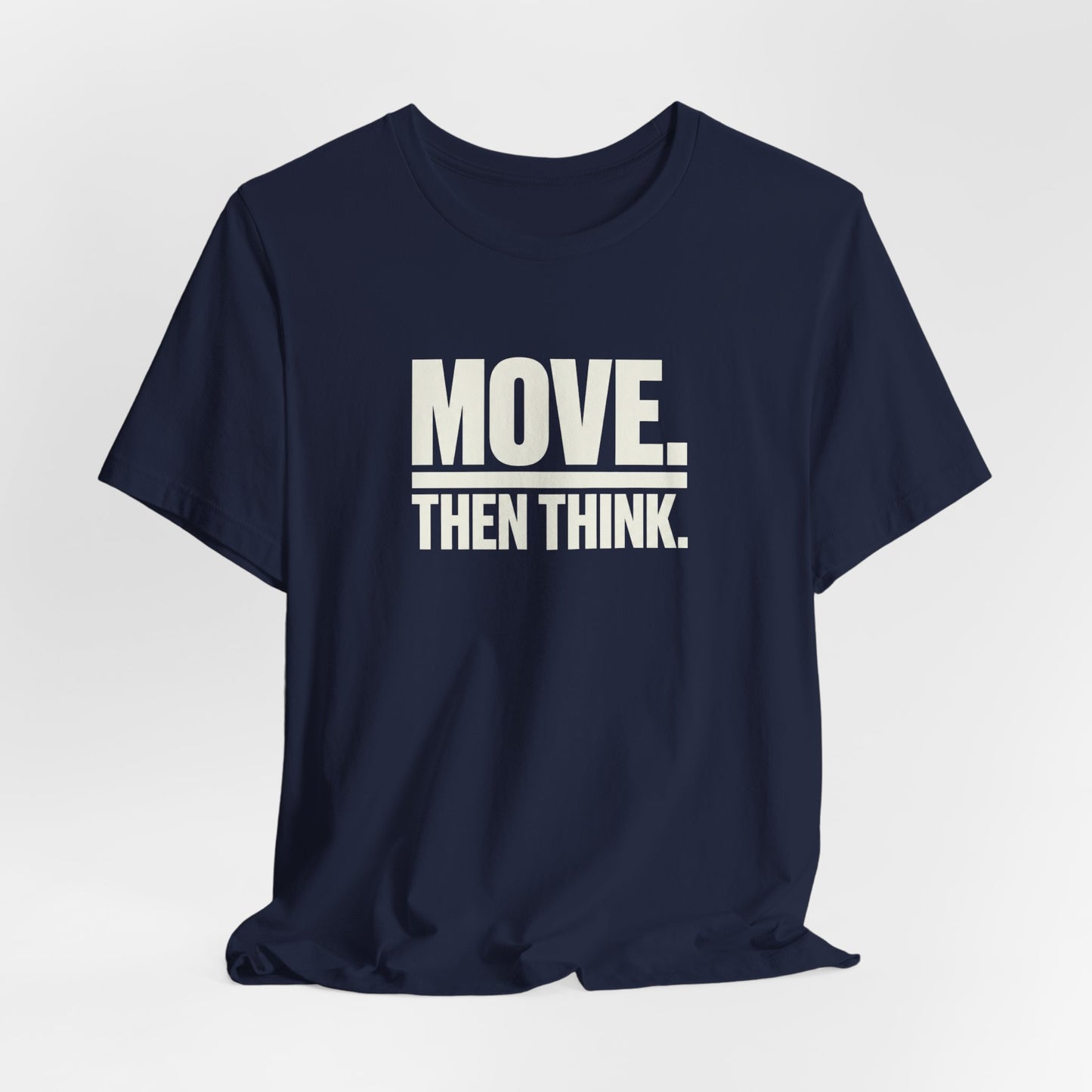 Move Then Think Movement T-shirt