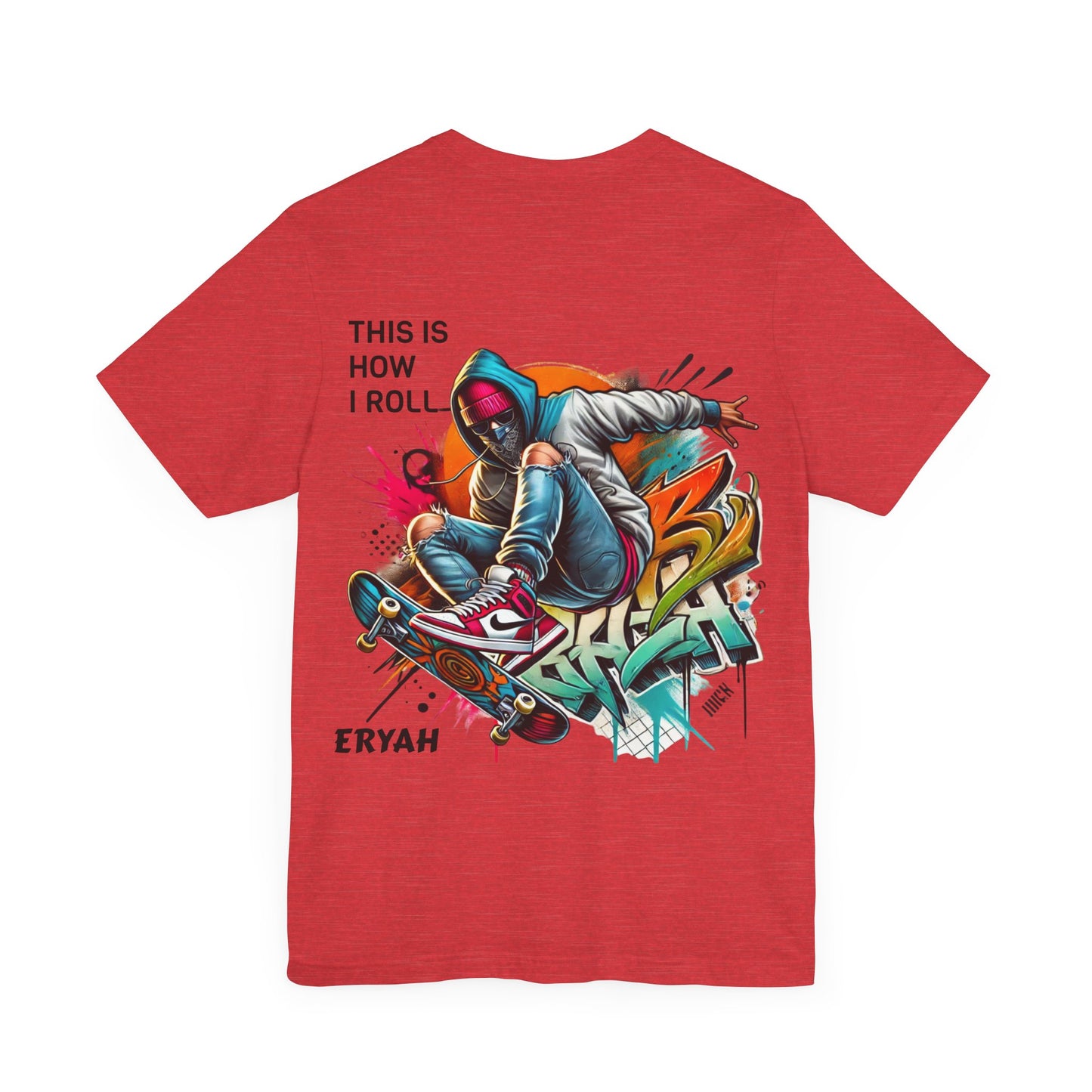 "This Is How I Roll" Skate Tee – Graffiti Style, Rebel Soul, Urnban Streetwear Vibe