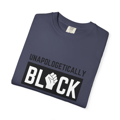 "UNAPOLOGETICALLY BLCK"– Empowerment Unisex Revolutionary Tee