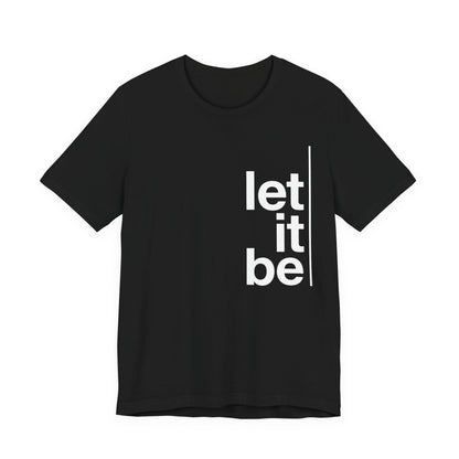 Copy of Let It Be Freedom T-Shirt