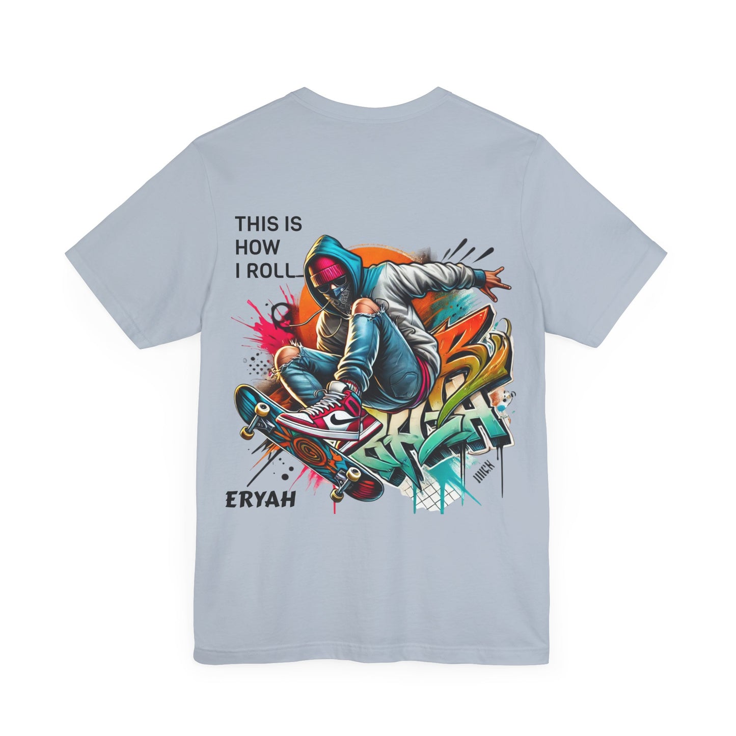 "This Is How I Roll" Skate Tee – Graffiti Style, Rebel Soul, Urnban Streetwear Vibe