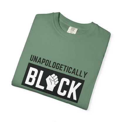 "UNAPOLOGETICALLY BLCK"– Empowerment Unisex Revolutionary Tee