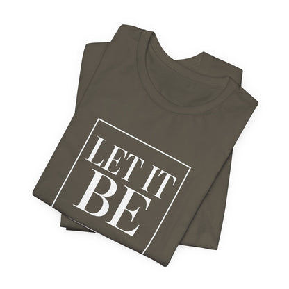Let It Be Core T-Shirt