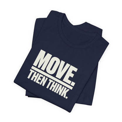 Move Then Think Movement  T-shirt