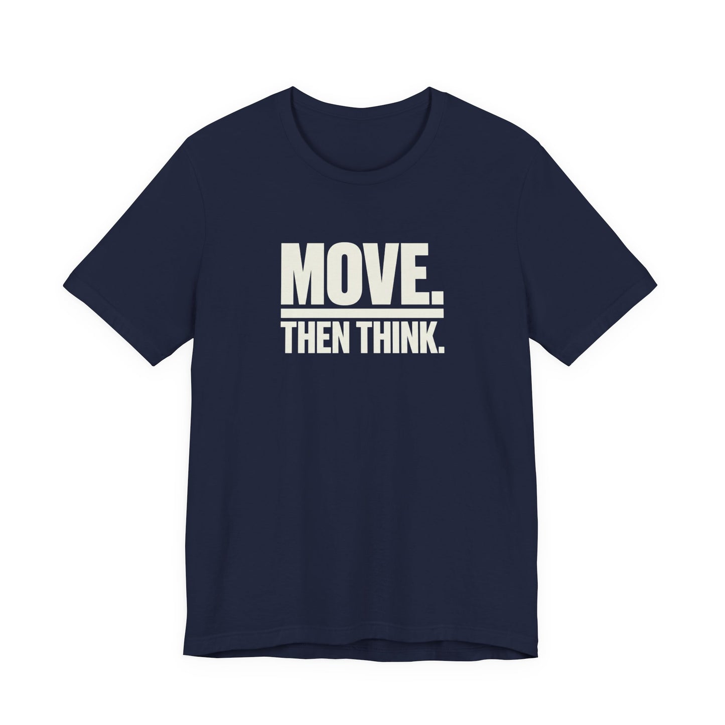 Move Then Think Movement  T-shirt