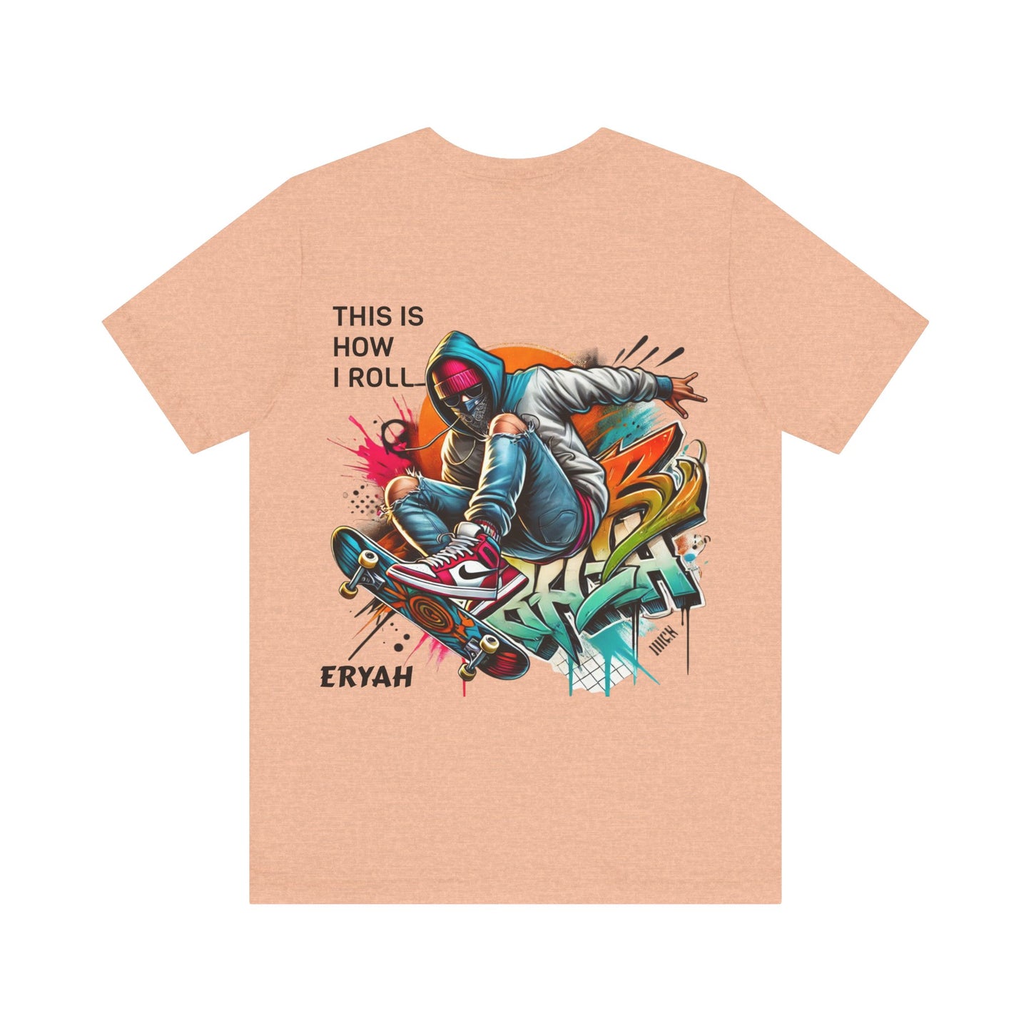 "This Is How I Roll" Skate Tee – Graffiti Style, Rebel Soul, Urnban Streetwear Vibe