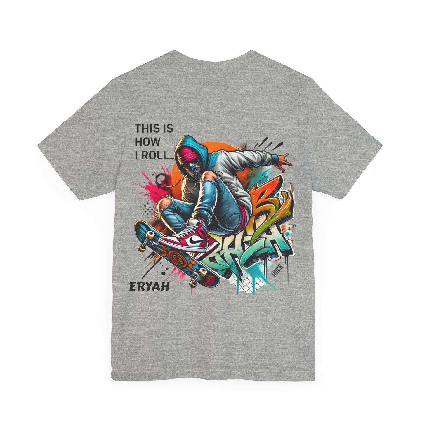 "This Is How I Roll" Skate Tee – Graffiti Style, Rebel Soul, Urnban Streetwear Vibe