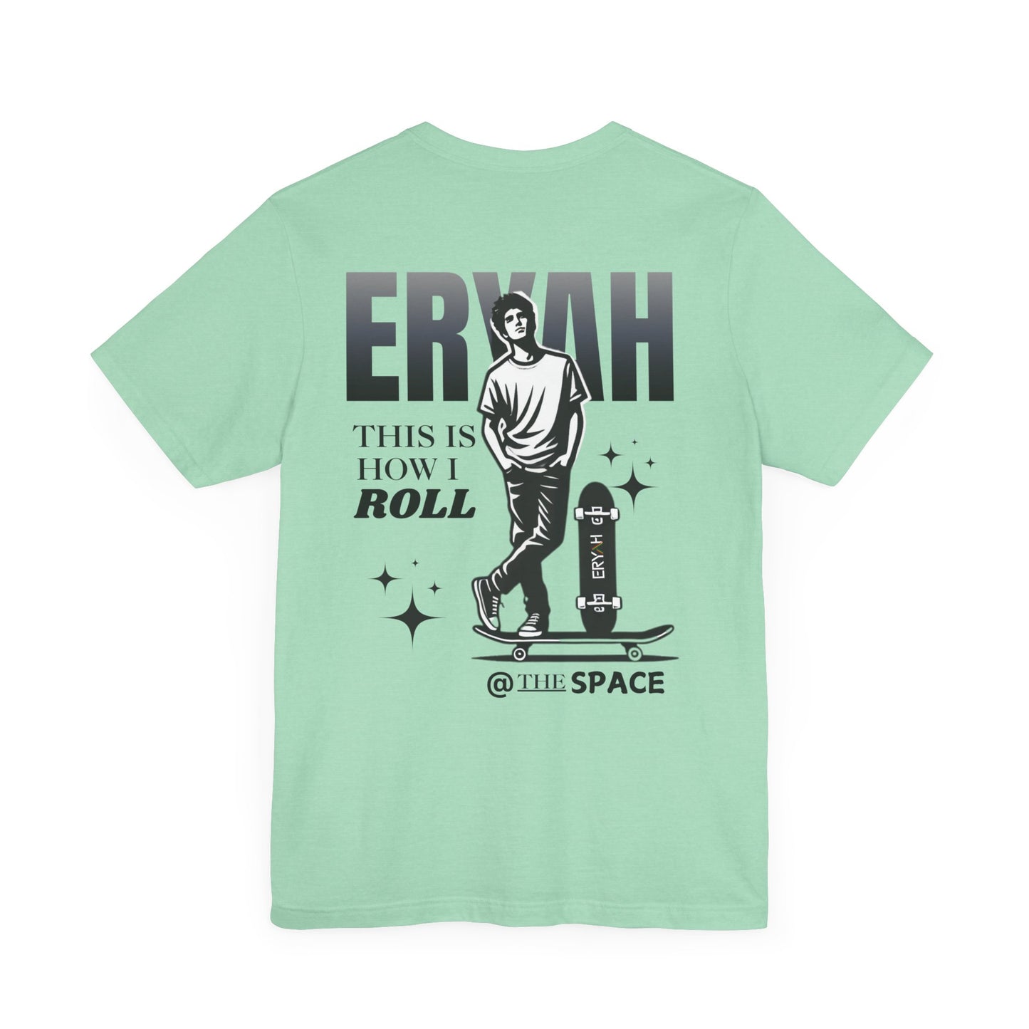 🛹 ERYAH "THIS IS HOW I ROLL" SKATER TEE – STREET-LEVEL COOL 🛹