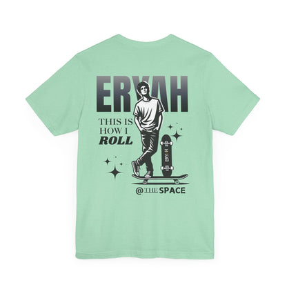 🛹 ERYAH "THIS IS HOW I ROLL" SKATER TEE – STREET-LEVEL COOL 🛹