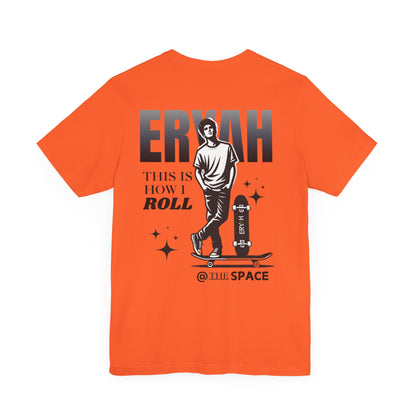 🛹 ERYAH "THIS IS HOW I ROLL" SKATER TEE – STREET-LEVEL COOL 🛹