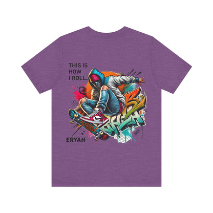 🔥 ERYAH "This Is How I Roll" Skate Tee - Streetwear with Attitude 🔥