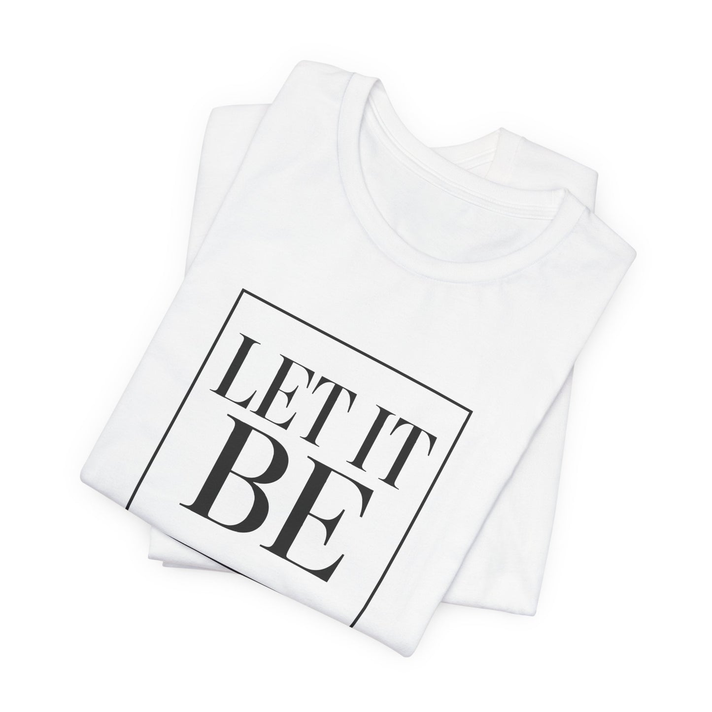 Let It Be Core T-Shirt