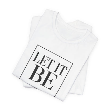 Let It Be Core T-Shirt