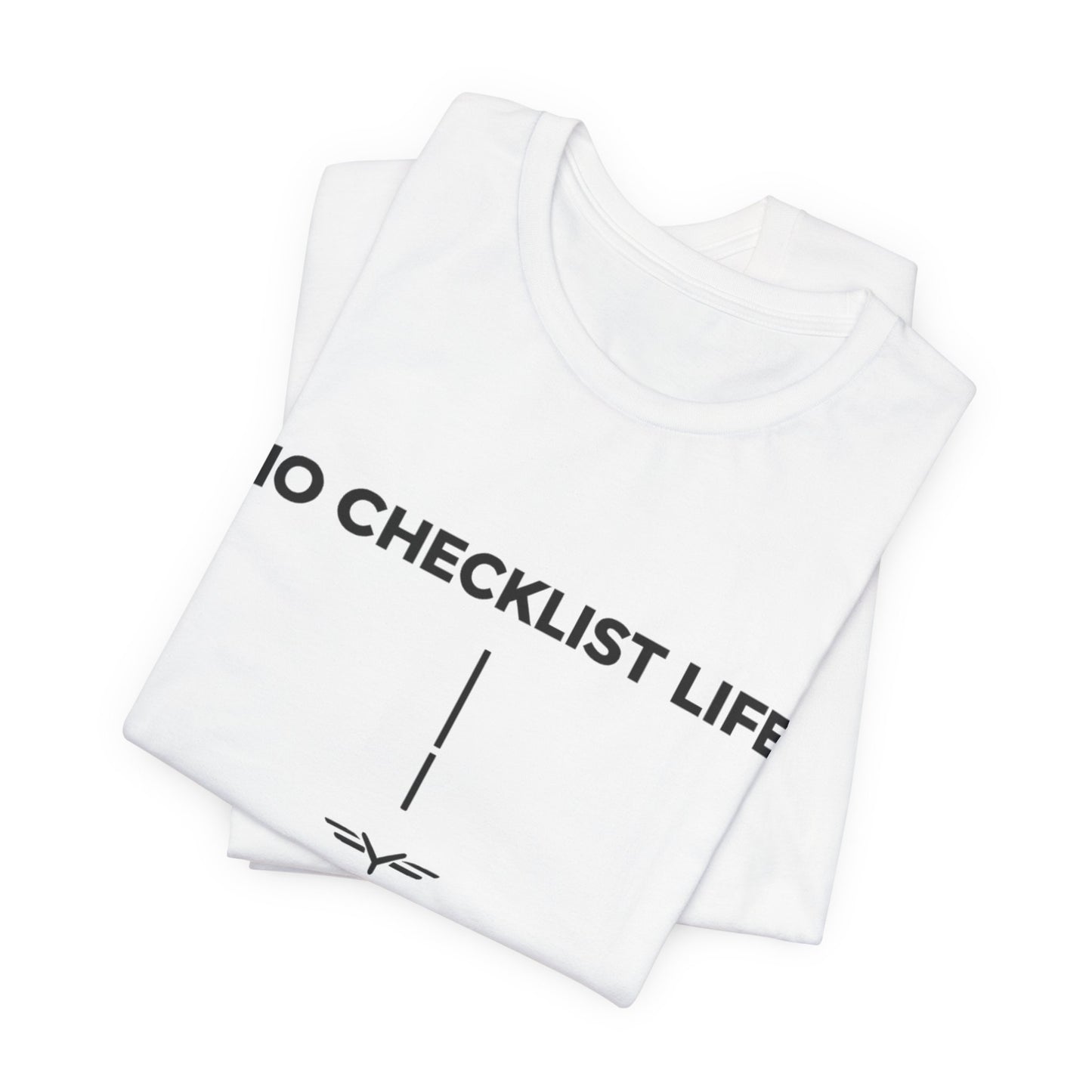 No Checklist Life Core T-Shirt