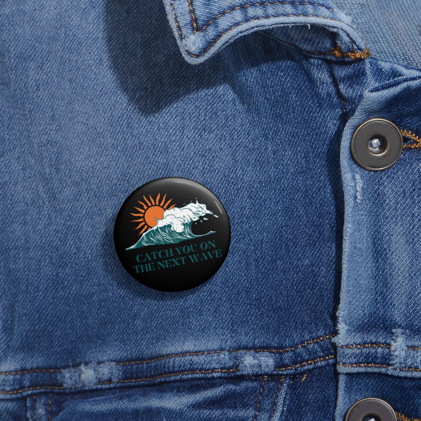 Custom Retro Pin Button - Catch You On The Next Wave, Ocean Lover Gift, Surfing Accessory, Beach Party Favor, Statement Pin, Unique Badge