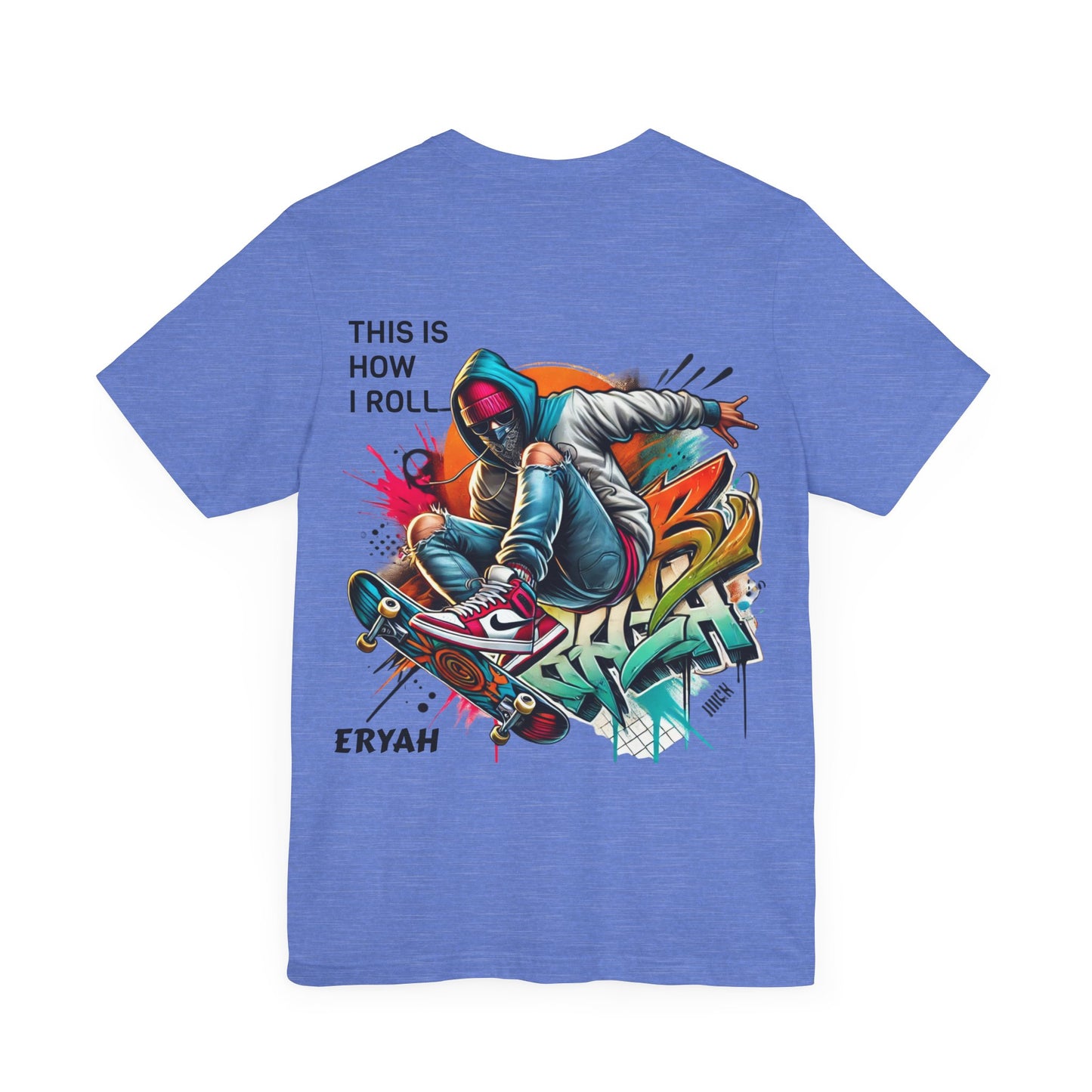 "This Is How I Roll" Skate Tee – Graffiti Style, Rebel Soul, Urnban Streetwear Vibe