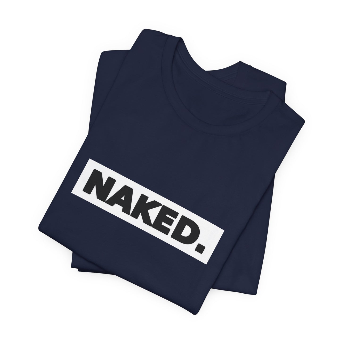Naked Tee