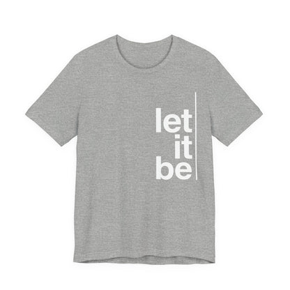 Copy of Let It Be Freedom T-Shirt