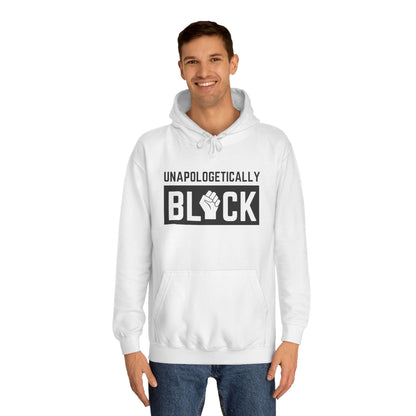 "UNAPOLOGETICALLY BLCK" –  Empowerment Unisex College Hoodie