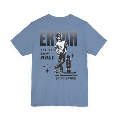 🛹 ERYAH "THIS IS HOW I ROLL" SKATER TEE – STREET-LEVEL COOL 🛹