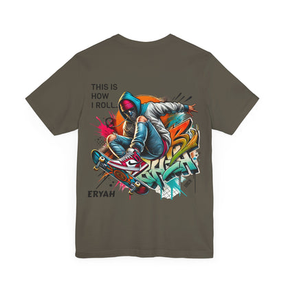 "This Is How I Roll" Skate Tee – Graffiti Style, Rebel Soul, Urnban Streetwear Vibe