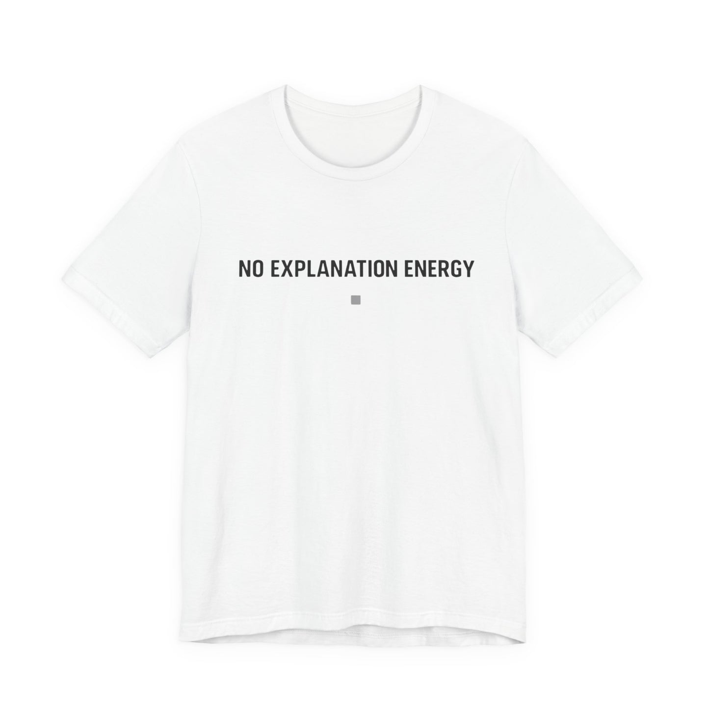 No Explanation Energy Core T‑Shirt