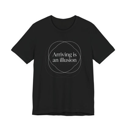 Arriving is an Illusion Movement T-Shirt