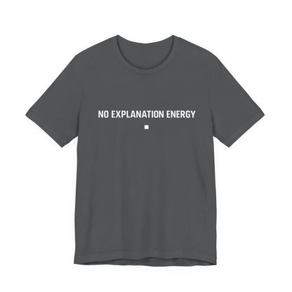 No Explanation Energy Core T‑Shirt