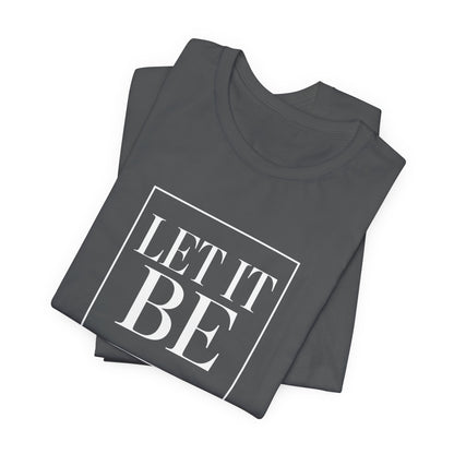 Let It Be Core T-Shirt