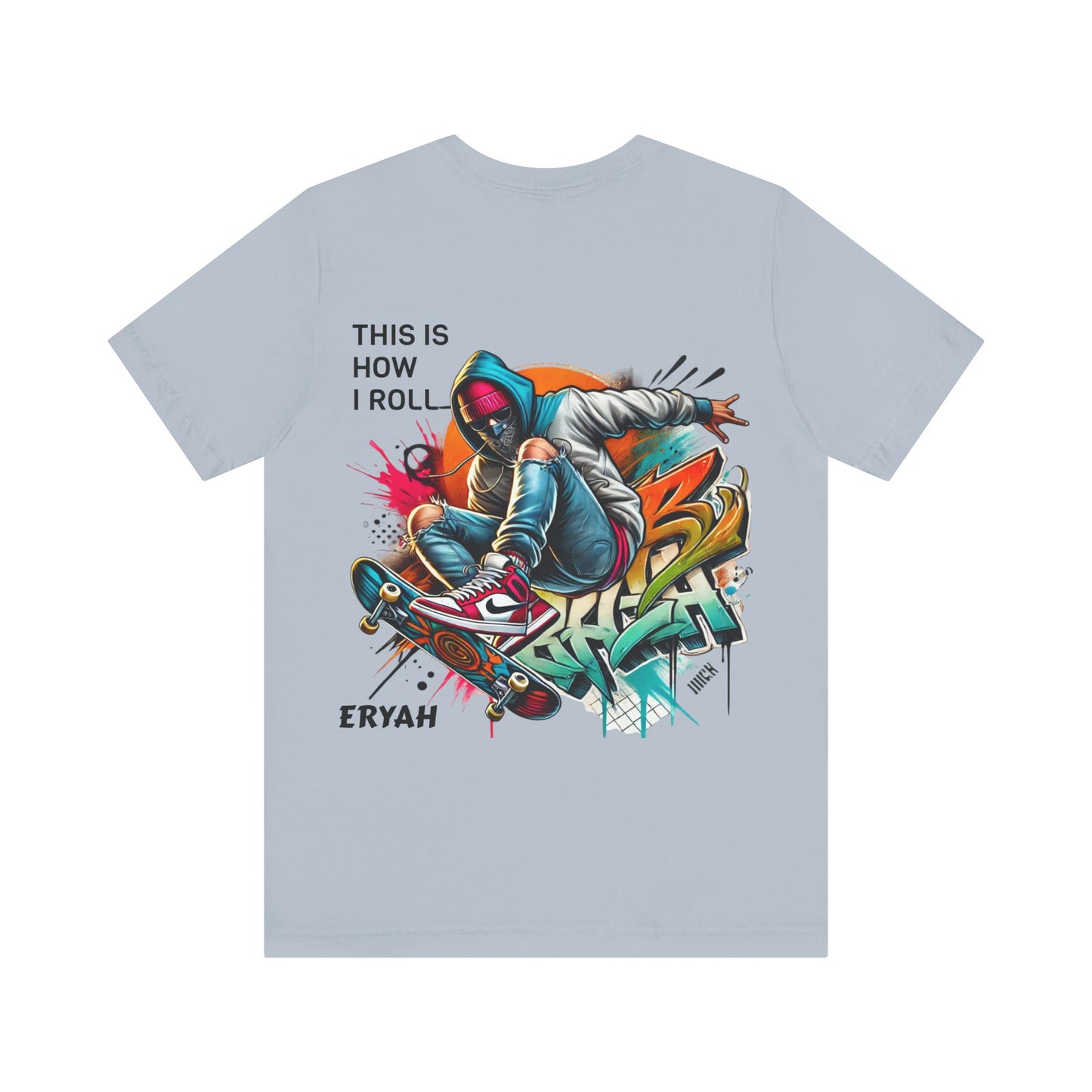 "This Is How I Roll" Skate Tee – Graffiti Style, Rebel Soul, Urnban Streetwear Vibe
