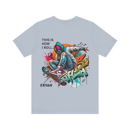 "This Is How I Roll" Skate Tee – Graffiti Style, Rebel Soul, Urnban Streetwear Vibe