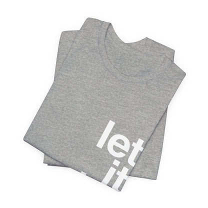 Copy of Let It Be Freedom T-Shirt