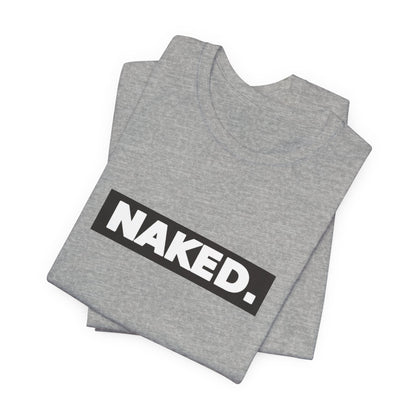 Naked Tee
