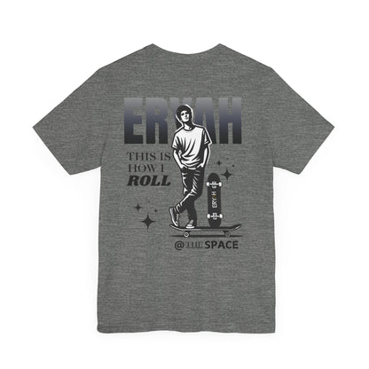 🛹 ERYAH "THIS IS HOW I ROLL" SKATER TEE – STREET-LEVEL COOL 🛹