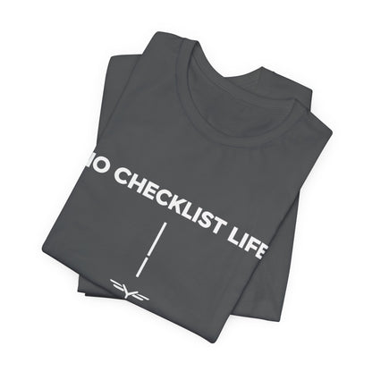 No Checklist Life Core T-Shirt