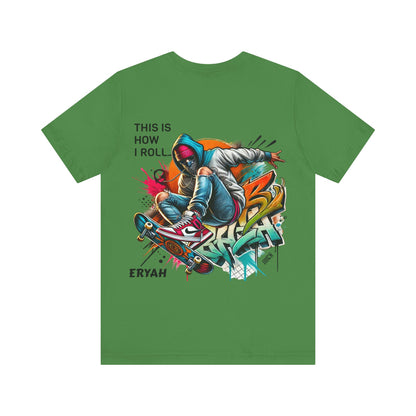 "This Is How I Roll" Skate Tee – Graffiti Style, Rebel Soul, Urnban Streetwear Vibe