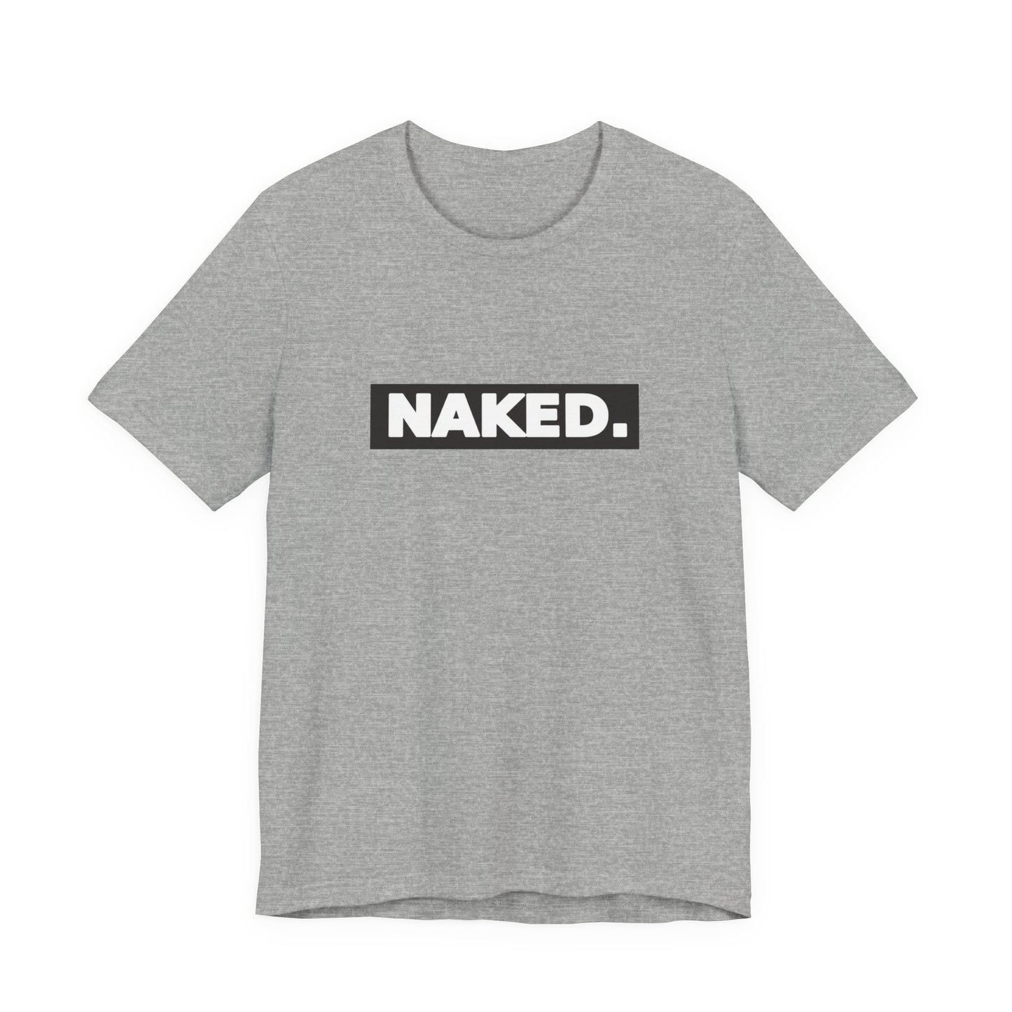 Naked Tee