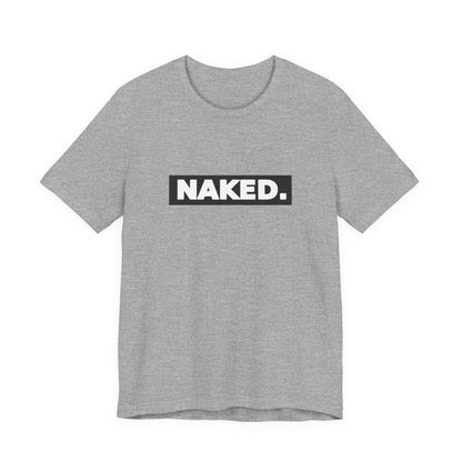 Naked Tee