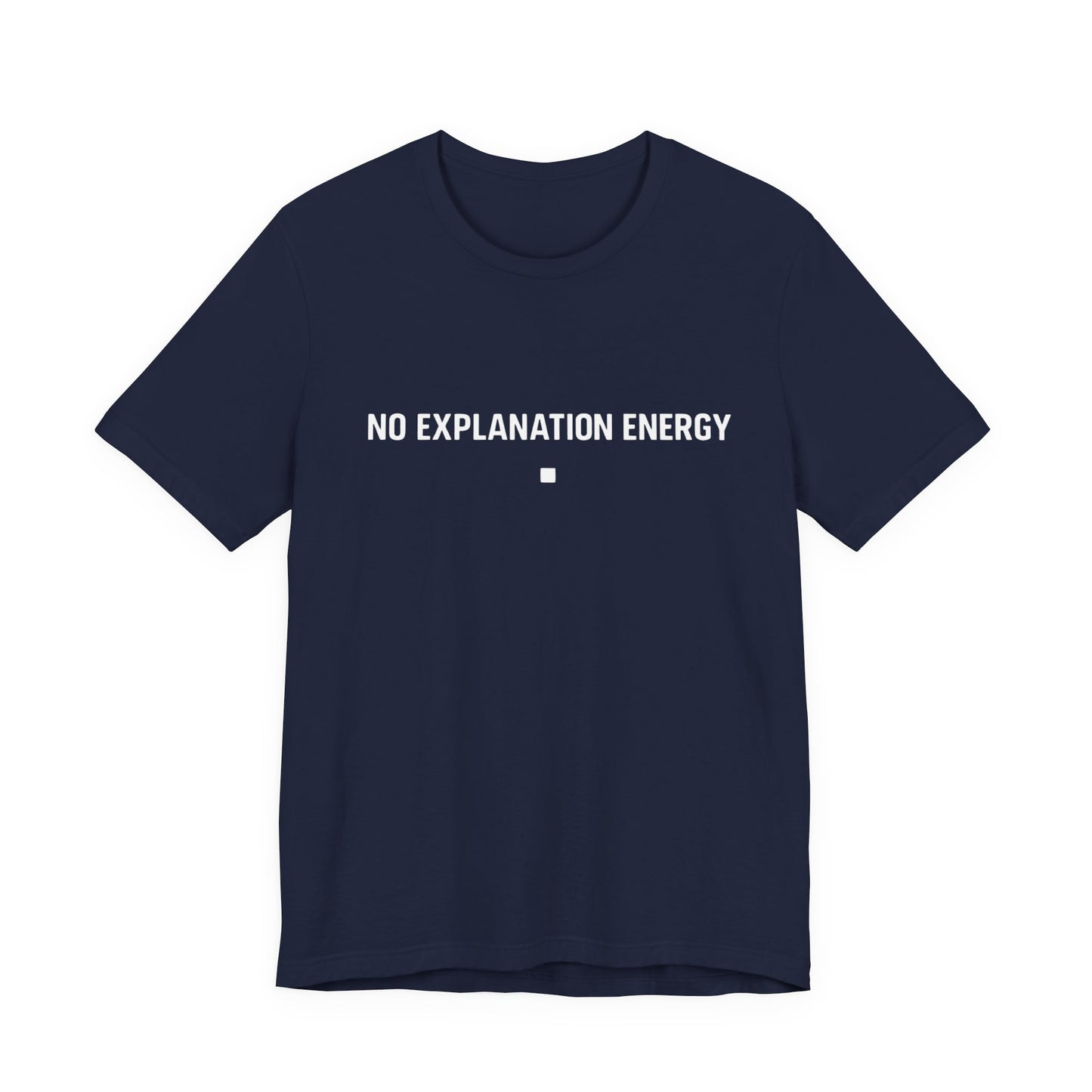 No Explanation Energy Core T‑Shirt