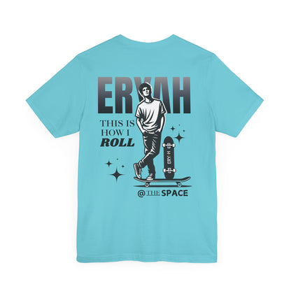 🛹 ERYAH "THIS IS HOW I ROLL" SKATER TEE – STREET-LEVEL COOL 🛹