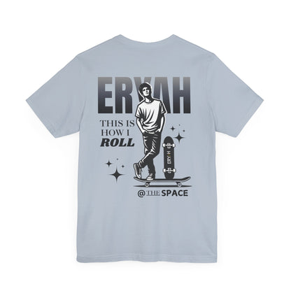 🛹 ERYAH "THIS IS HOW I ROLL" SKATER TEE – STREET-LEVEL COOL 🛹