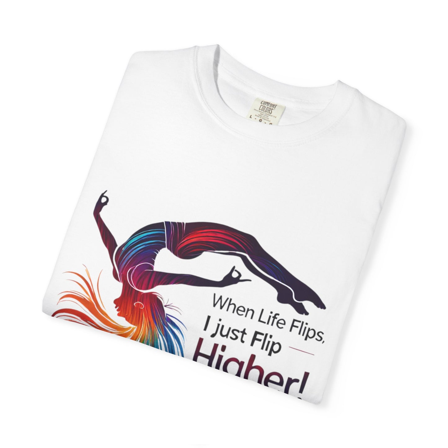 "Flip Higher Tee – Rise with Grace & Power"