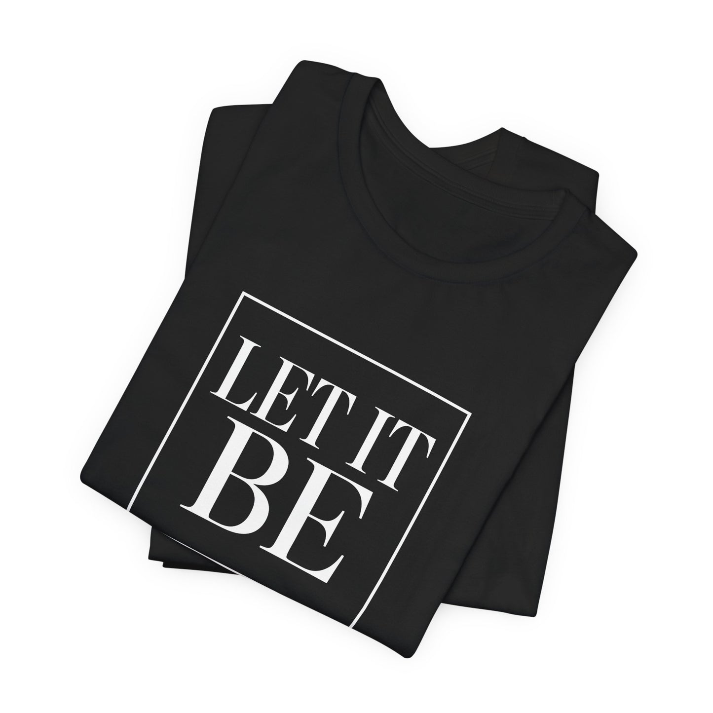 Let It Be Core T-Shirt