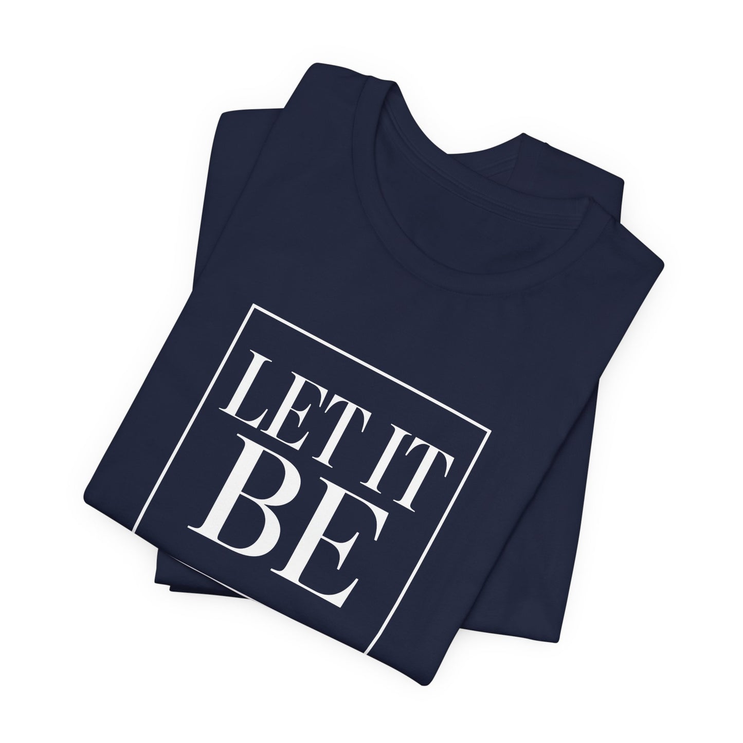 Let It Be Core T-Shirt