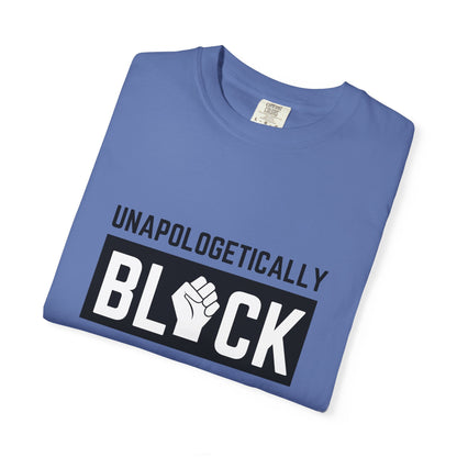 "UNAPOLOGETICALLY BLCK"– Empowerment Unisex Revolutionary Tee
