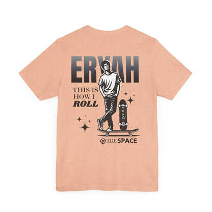 🛹 ERYAH "THIS IS HOW I ROLL" SKATER TEE – STREET-LEVEL COOL 🛹