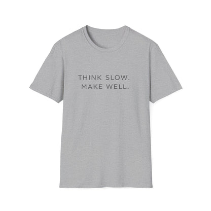 think slow, think well T-Shirt