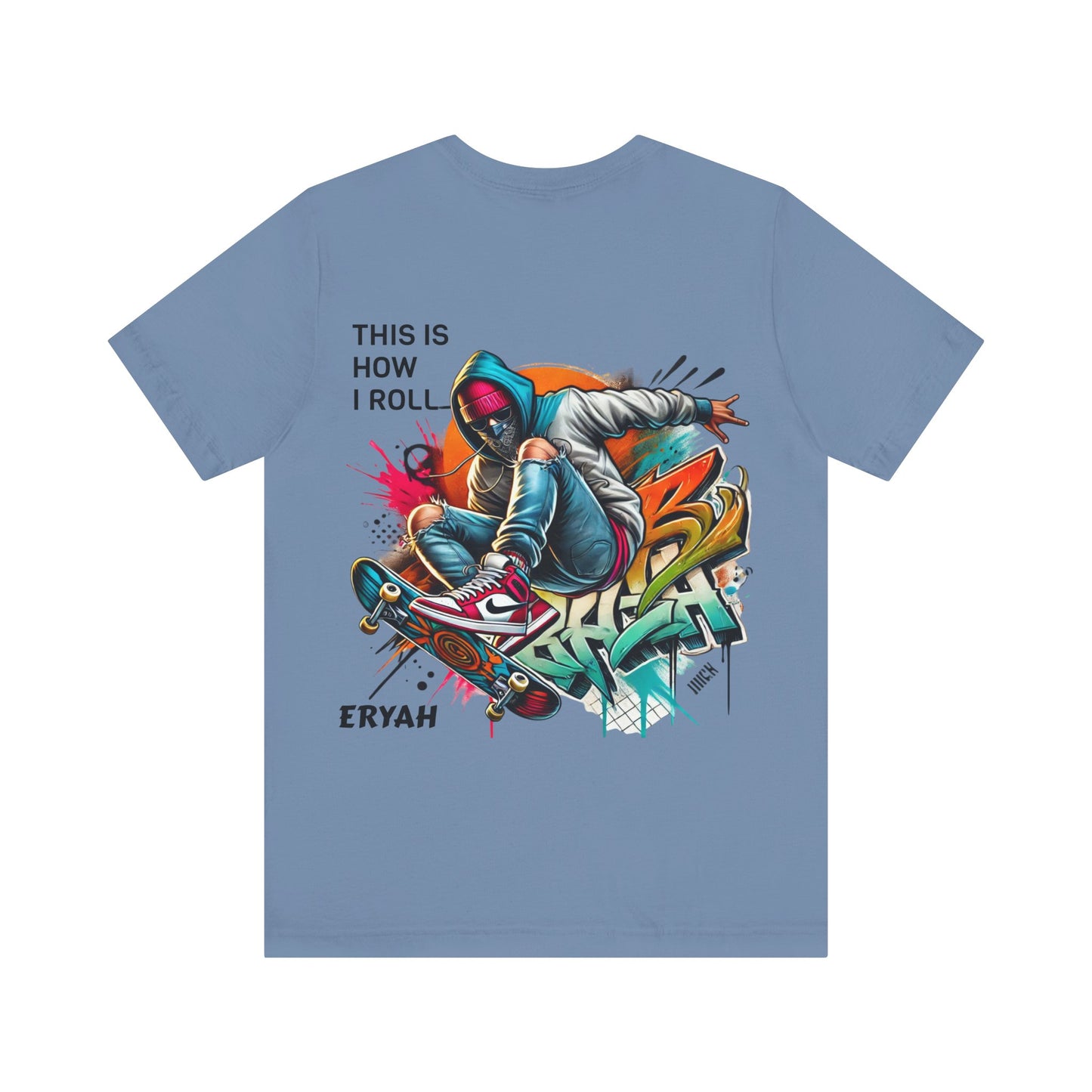 "This Is How I Roll" Skate Tee – Graffiti Style, Rebel Soul, Urnban Streetwear Vibe