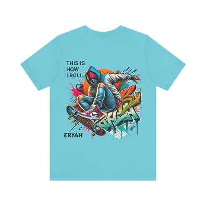 🔥 ERYAH "This Is How I Roll" Skate Tee - Streetwear with Attitude 🔥