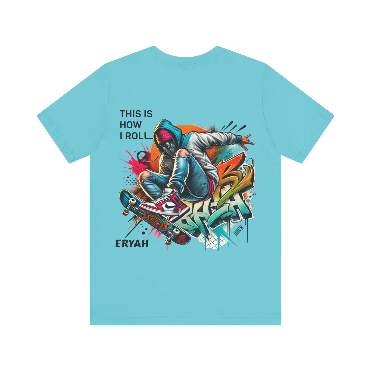 "This Is How I Roll" Skate Tee – Graffiti Style, Rebel Soul, Urnban Streetwear Vibe